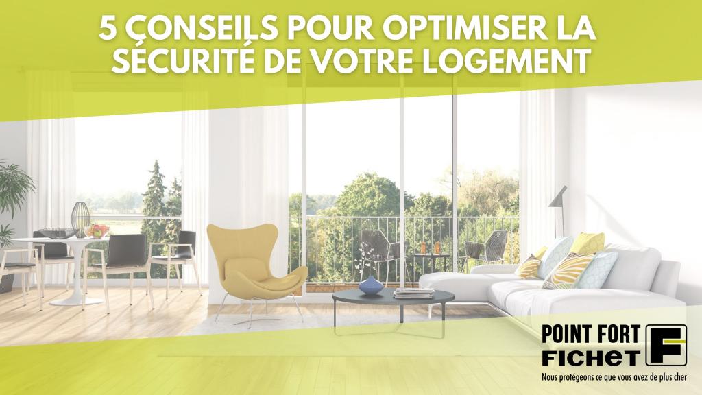 5 conseils pour optimiser la sécurité de votre logement