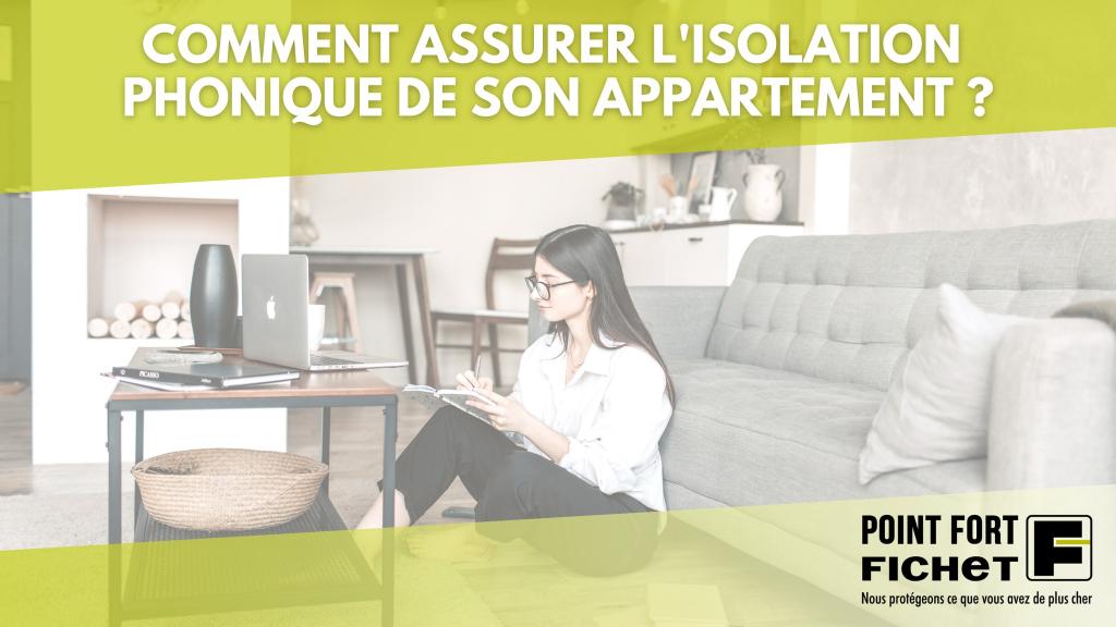 Comment assurer l'isolation phonique de son appartement ?